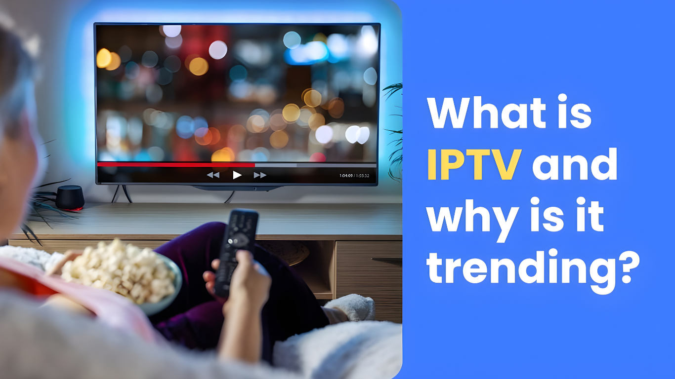 Customer Stories: How IPTV Changed the Way We Watch TV