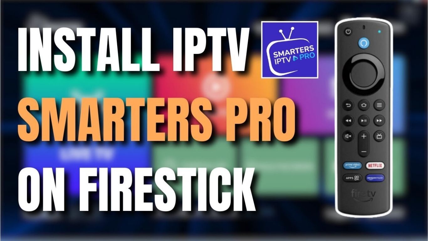 How to Install the Best IPTV App on Firestick in 2025