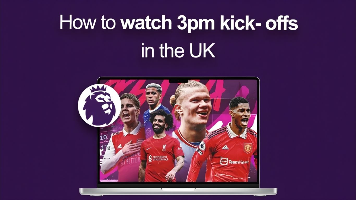 How to watch 3pm kick offs on FireStick from anywhere?