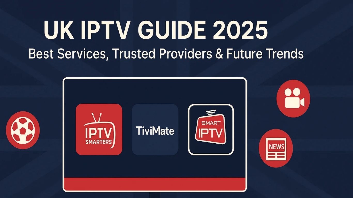 The Ultimate Guide to Internet TV and IPTV UK: Accessing Best IPTV Platforms