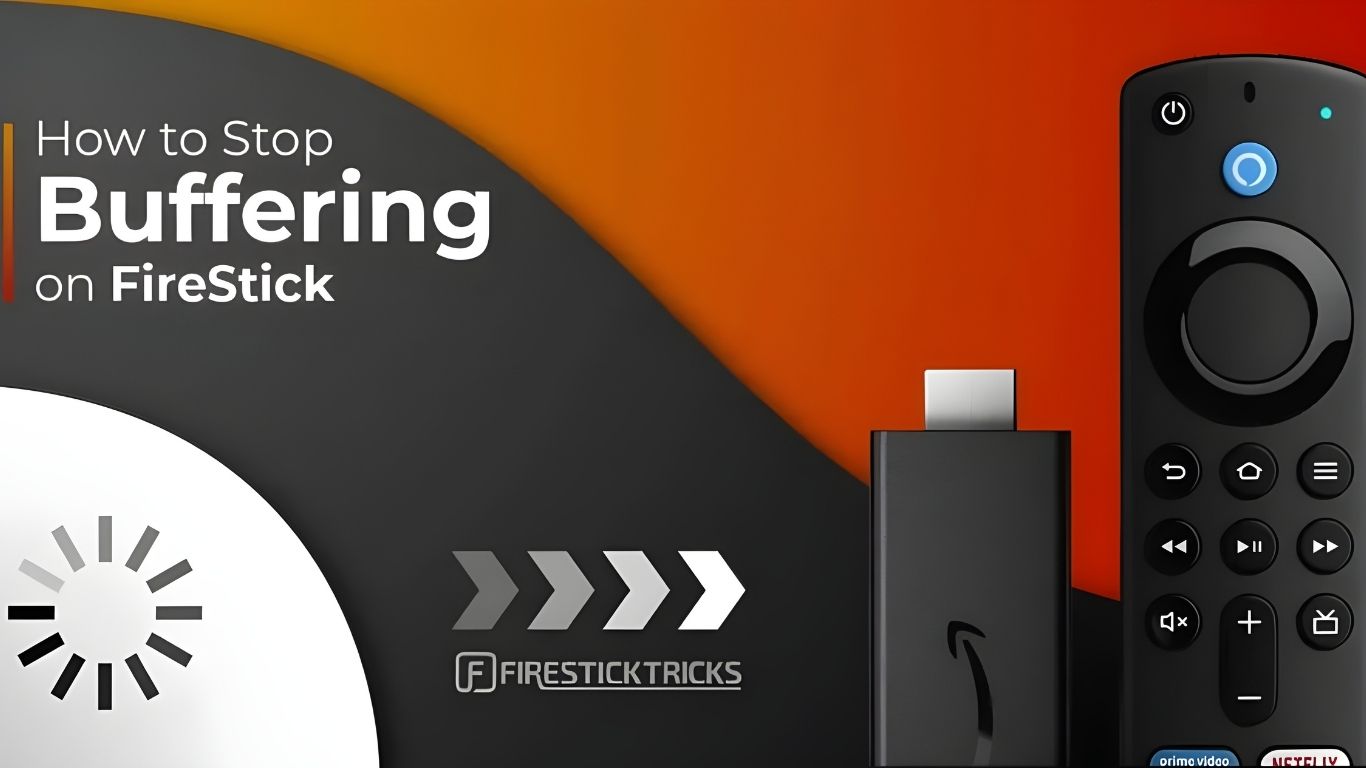 Why Does My Firestick Keep Buffering? for IPTV Users